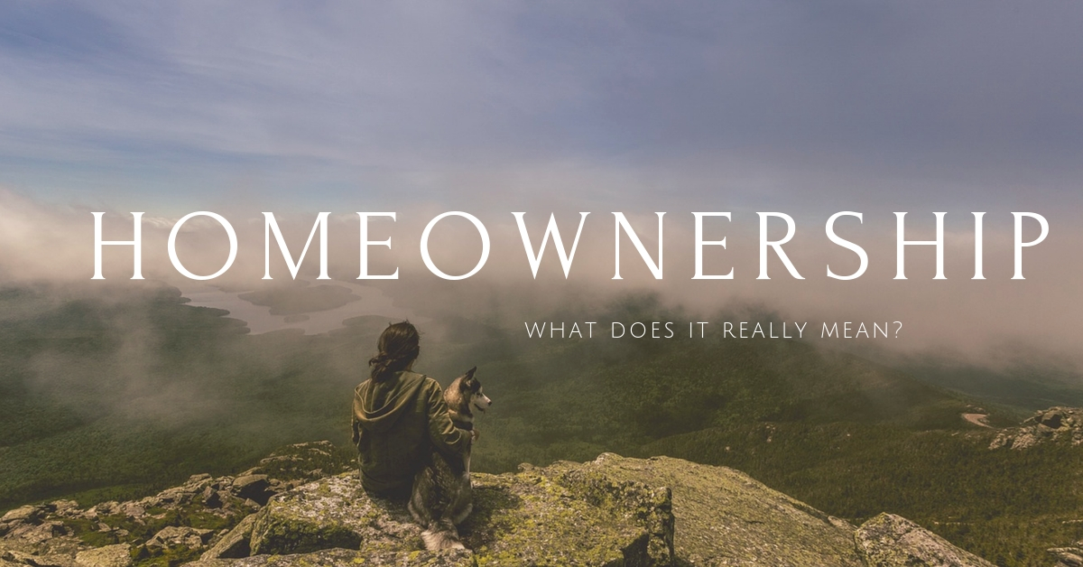 What Home Ownership Really Means